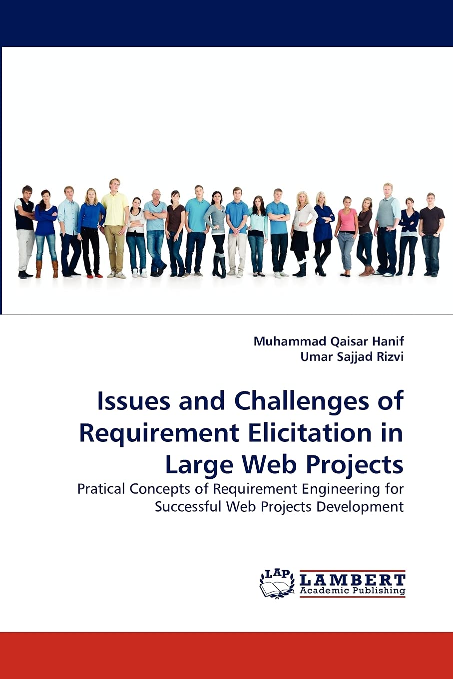 Issues and Challenges of Requirement Elicitation in Large Web Projects: Pratical Concepts of Requirement Engineering for Success,Used