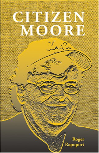 Citizen Moore: The Life and Times of an American Iconoclast,Used