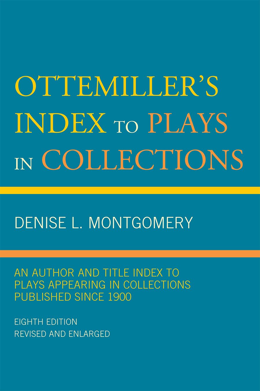 Ottemiller'S Index To Plays In Collections: An Author And Title Index To Plays Appearing In Collections Published Since 1900,Used