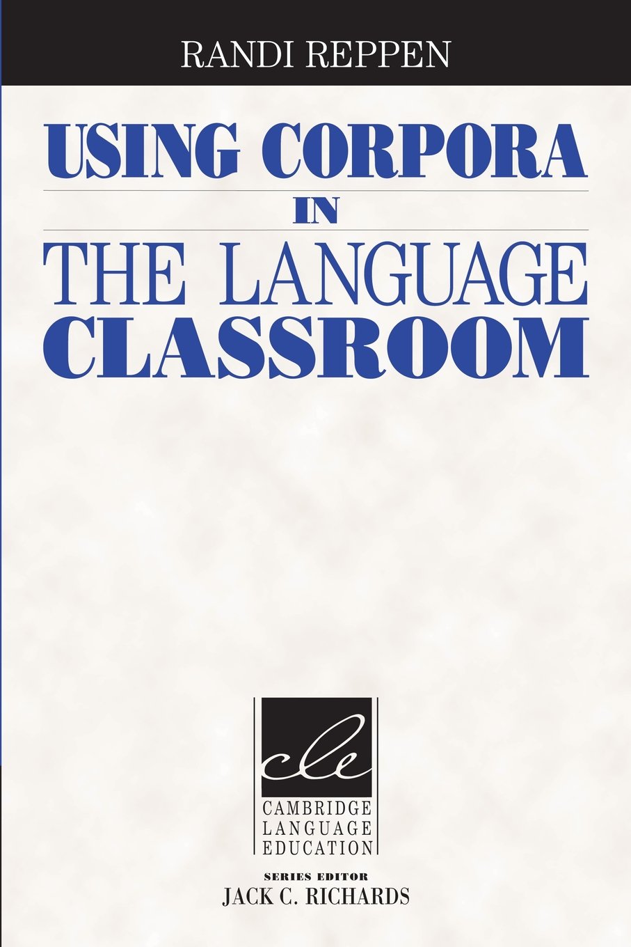 Using Corpora in the Language Classroom (Cambridge Language Education),Used