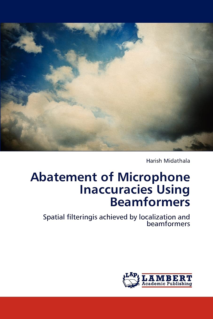 Abatement of Microphone Inaccuracies Using Beamformers: Spatial filteringis achieved by localization and beamformers,Used