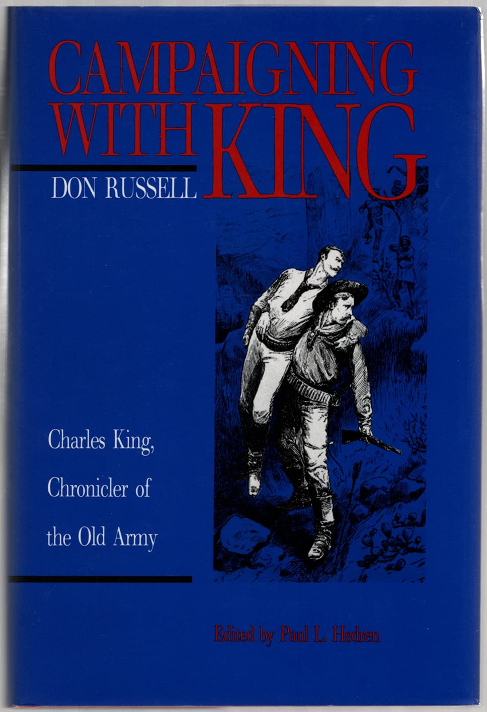 Campaigning With King: Charles King, Chronicler of the Old Army,Used