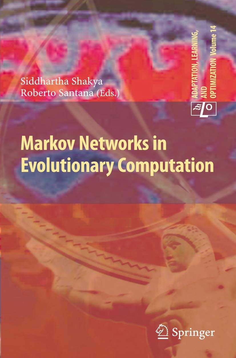 Markov Networks in Evolutionary Computation (Adaptation, Learning, and Optimization, 14),Used