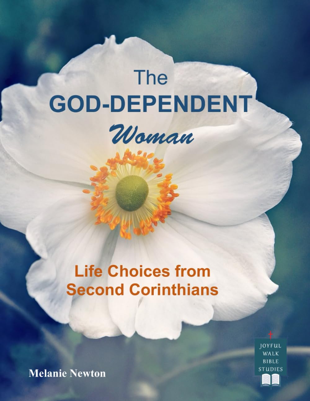 The GodDependent Woman: Life Choices from Second Corinthians,Used