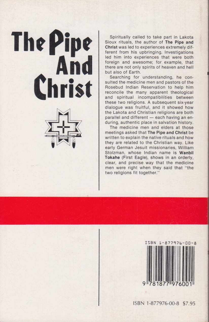 The Pipe and Christ: A ChristianSioux Dialogue,New