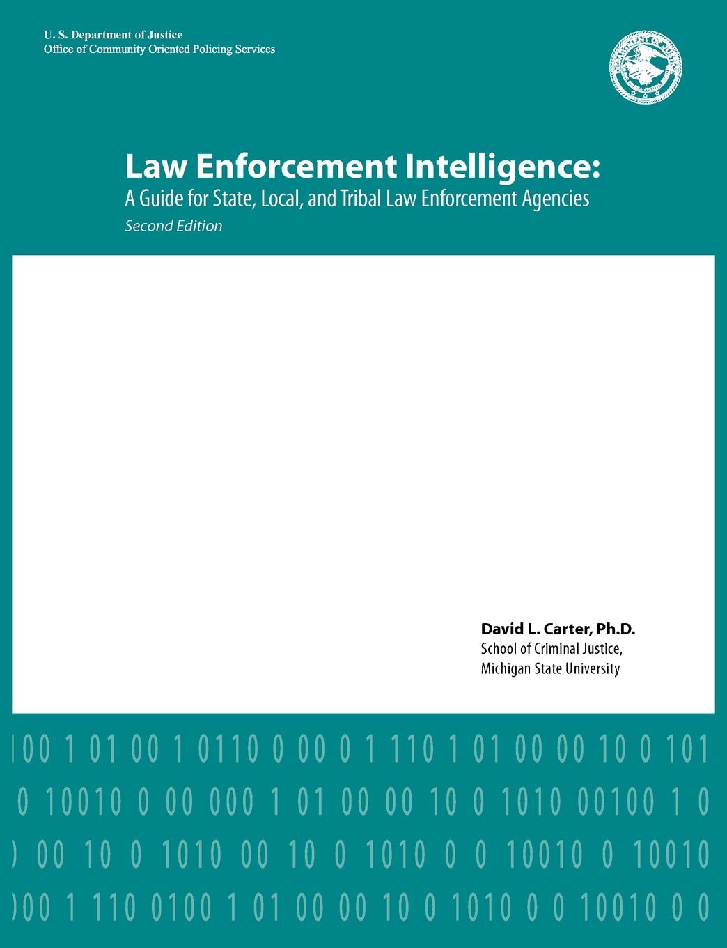 Law Enforcement Intelligence: A Guide for State, Local, and Tribal Law Enforcement Agencies (Second Edition),New