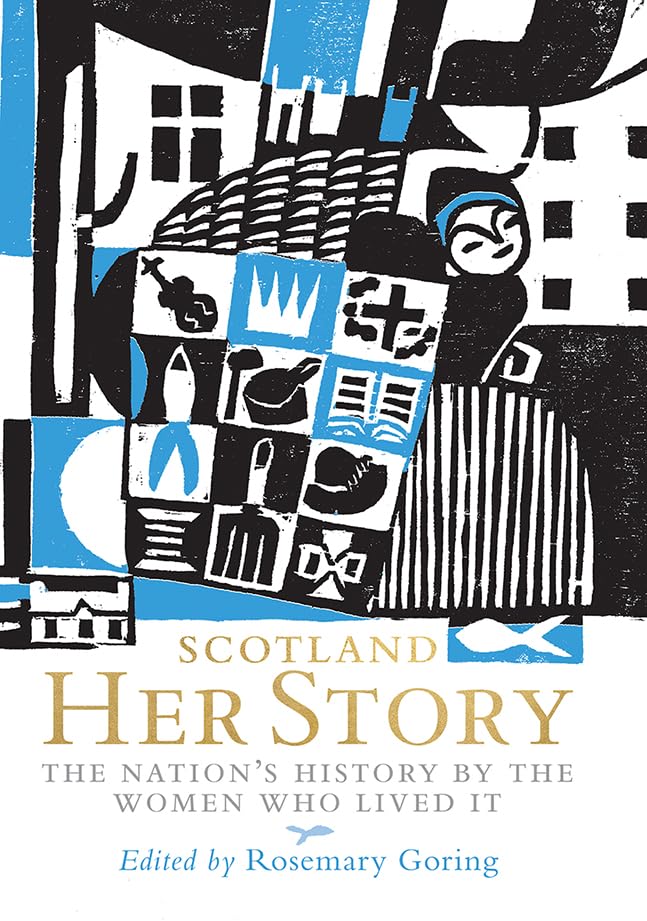 Scotland: Her Story: The Nations History by the Women Who Lived It,Used