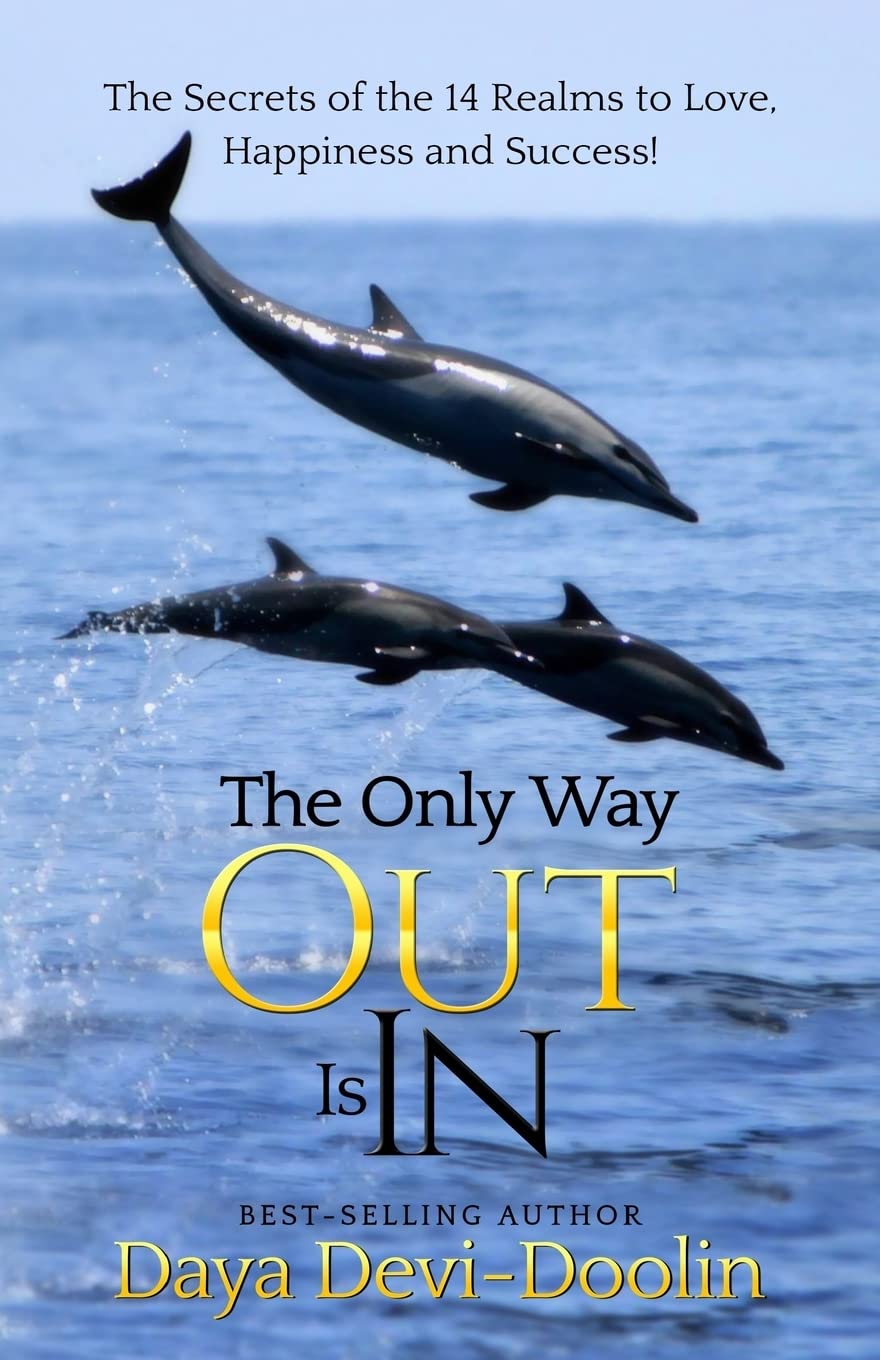 The Only Way Out Is In: The Secrets Of The 14 Realms To Love, Happiness And Success,Used