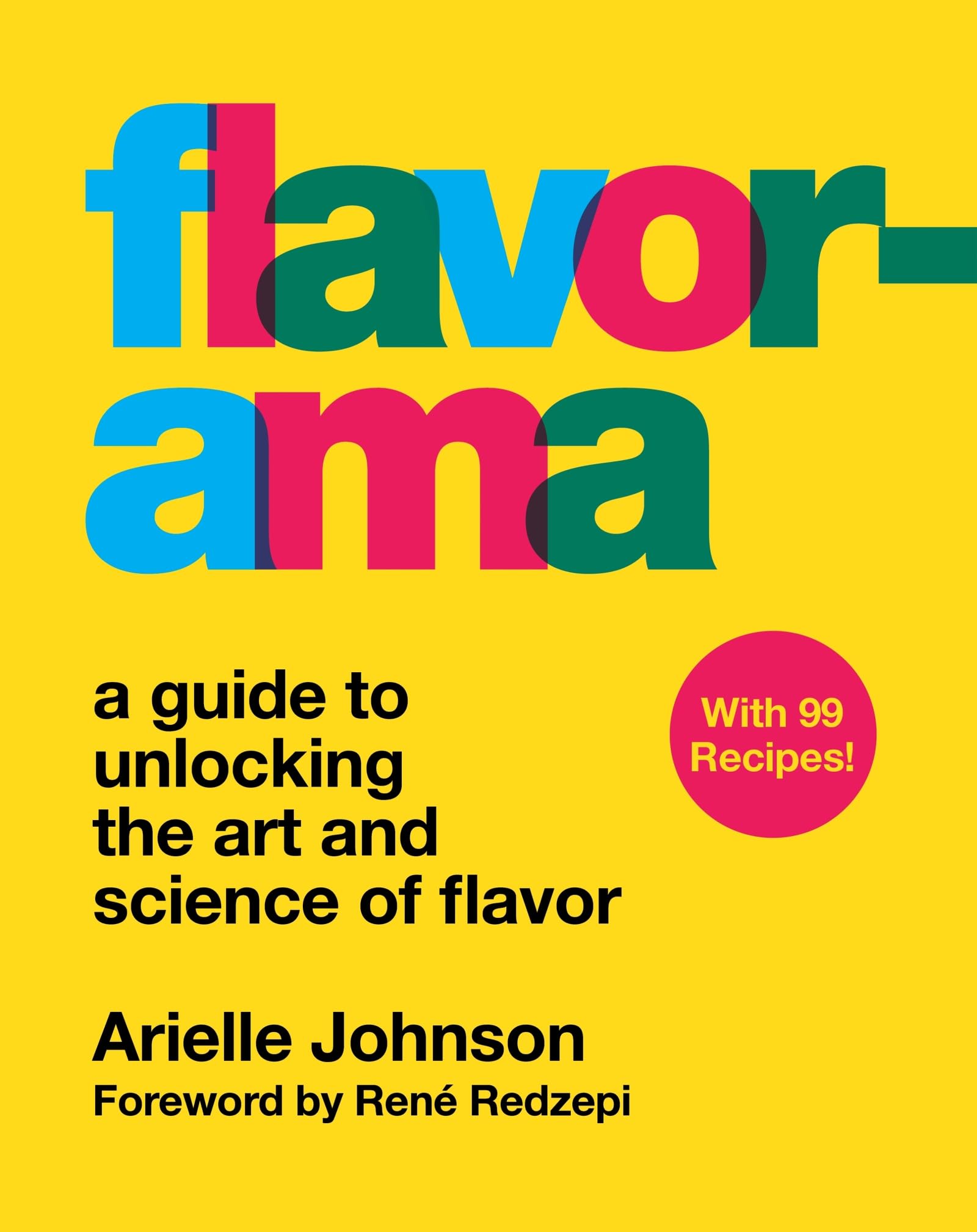 Flavorama: A Guide To Unlocking The Art And Science Of Flavor,New