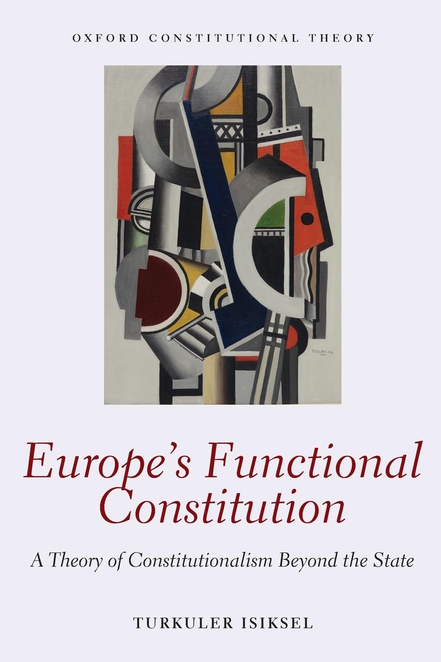 Europe's Functional Constitution: A Theory of Constitutionalism Beyond the State (Oxford Constitutional Theory),Used