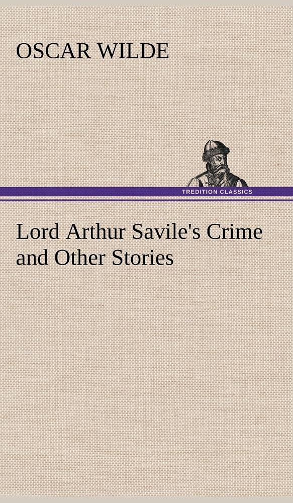 Lord Arthur Savile's Crime and Other Stories,Used