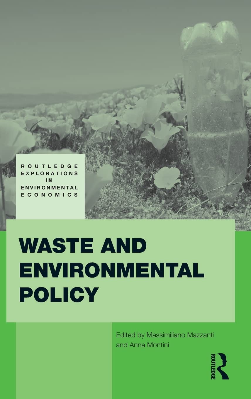 Waste And Environmental Policy (Routledge Explorations In Environmental Economics)