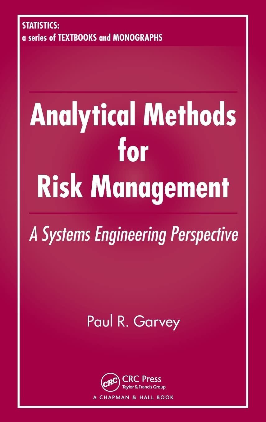 Analytical Methods for Risk Management: A Systems Engineering Perspective (Statistics: a Series of Textbooks and Monographs),Used