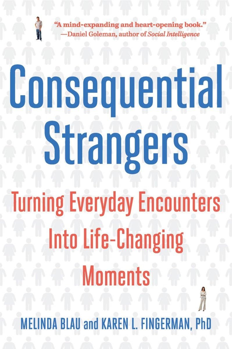 Consequential Strangers: Turning Everyday Encounters Into Lifechanging Moments,Used