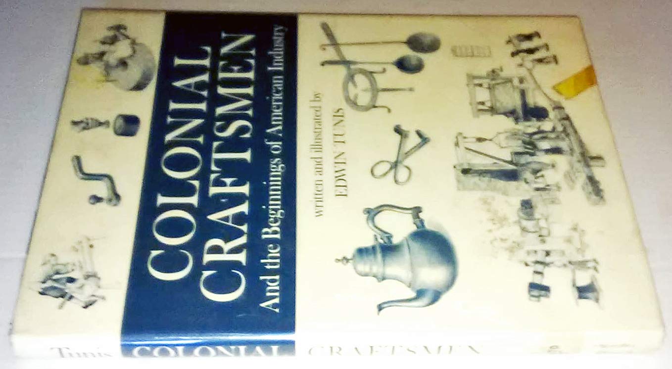 Colonial Craftsmen and the Beginnings of American Industry,Used