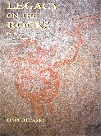 Legacy on the Rocks: The Prehistoric Huntergatherers of the Matopo Hills, Zimbabwe,Used