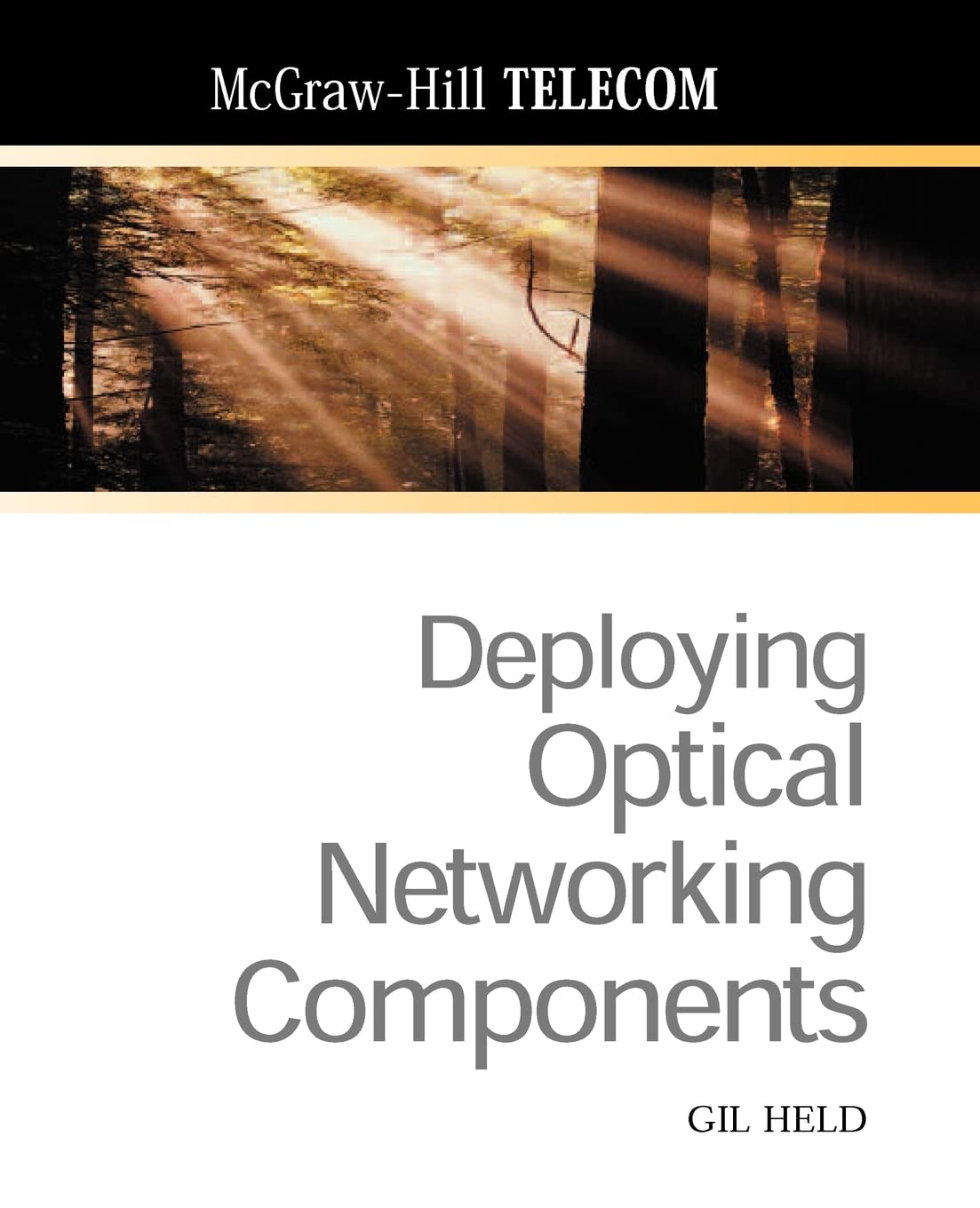 Deploying Optical Networking Components (McGrawHill Telecom),Used