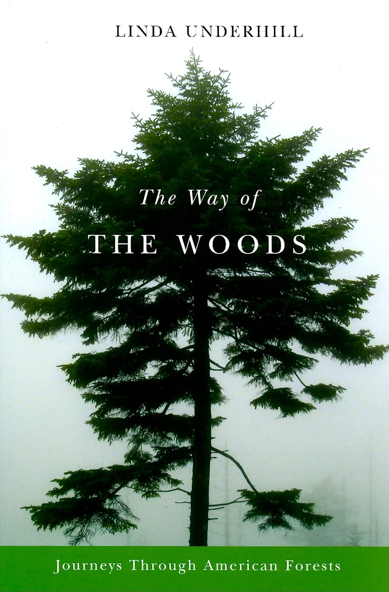 The Way Of The Woods: Journeys Through American Forests,Used