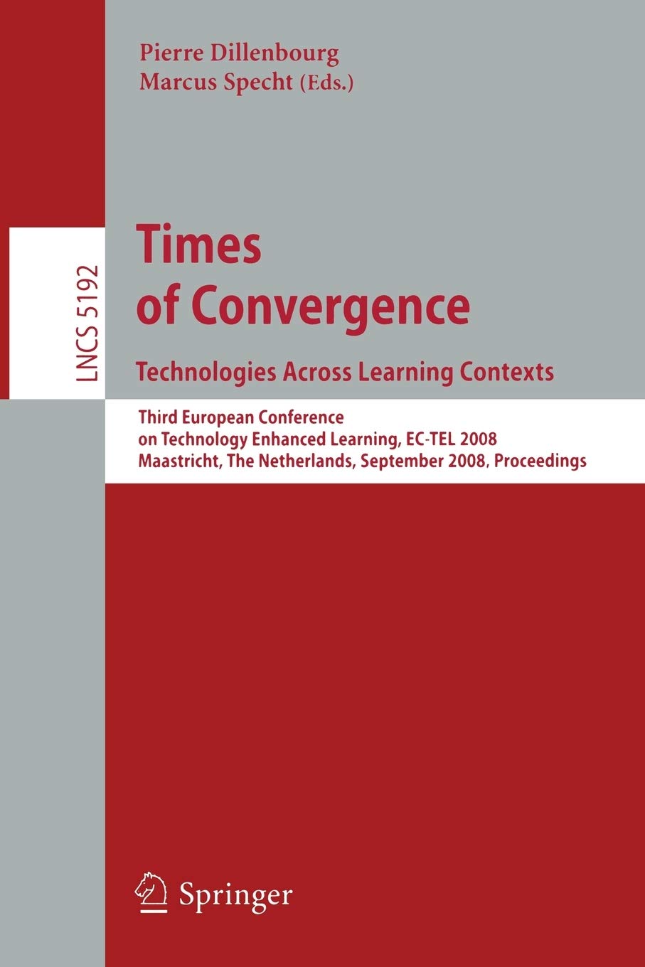 Times of Convergence. Technologies Across Learning Contexts: Third European Conference on Technology Enhanced Learning, ECTEL 2,Used