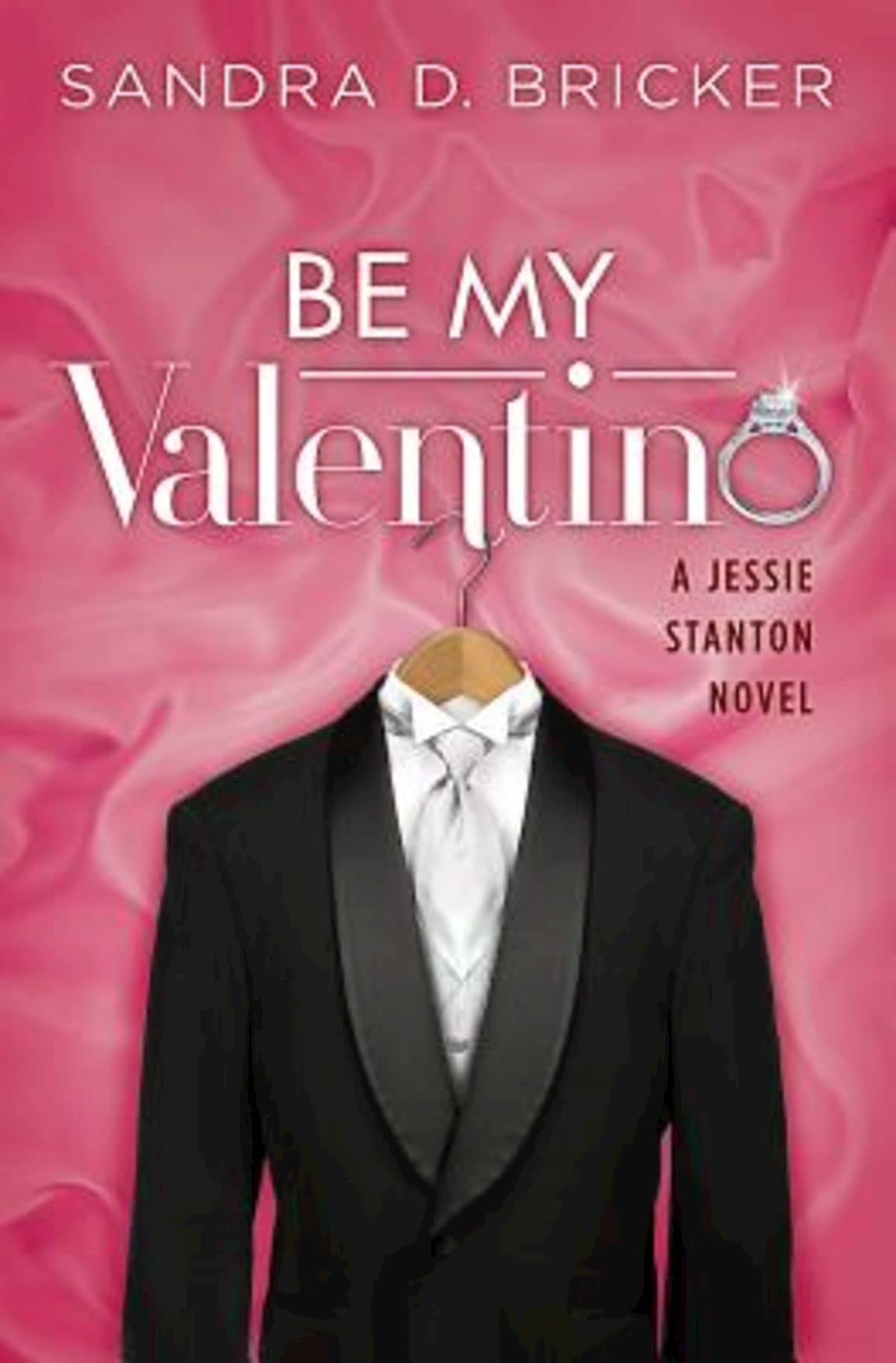 Be My Valentino: A Jessie Stanton Novel  Book 2 (Jessie Stanton, 2),Used