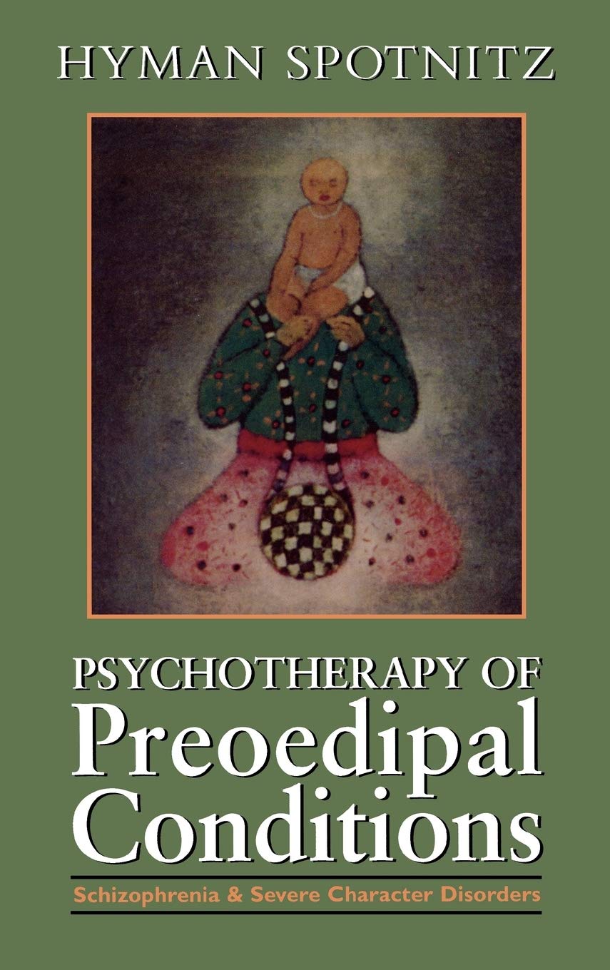 Psychotherapy Of The Preoedipal Conditions,New