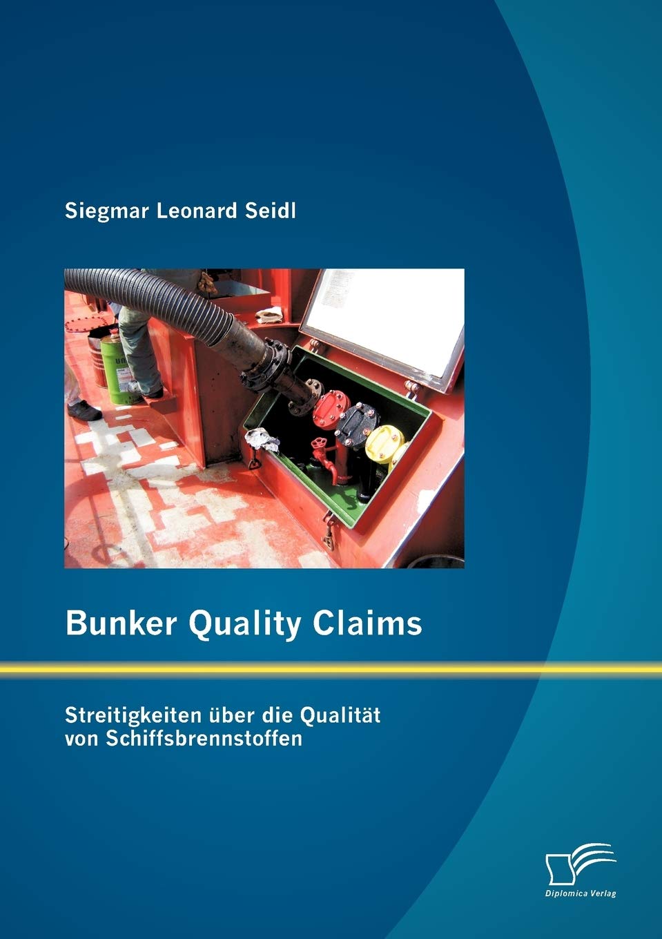 Bunker Quality Claims: Streitigkeiten ber die Qualitt von Schiffsbrennstoffen (German Edition),Used