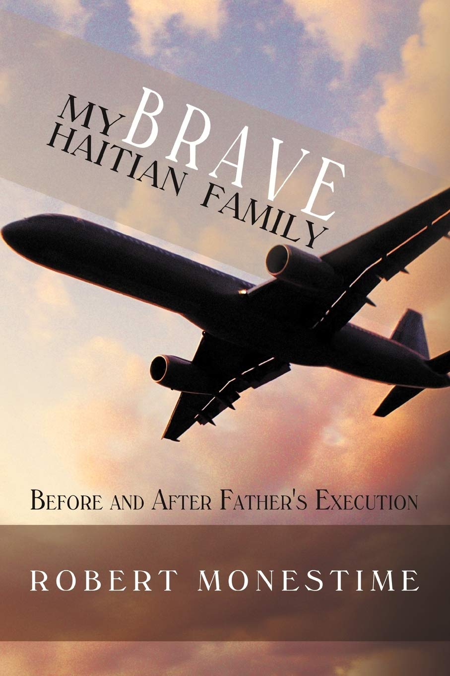 My Brave Haitian Family: Before And After Father'S Execution,Used
