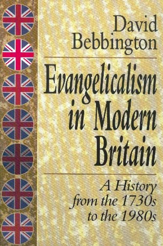 Evangelicalism In Modern Britain: A History From The 1730S To The 1980S,Used