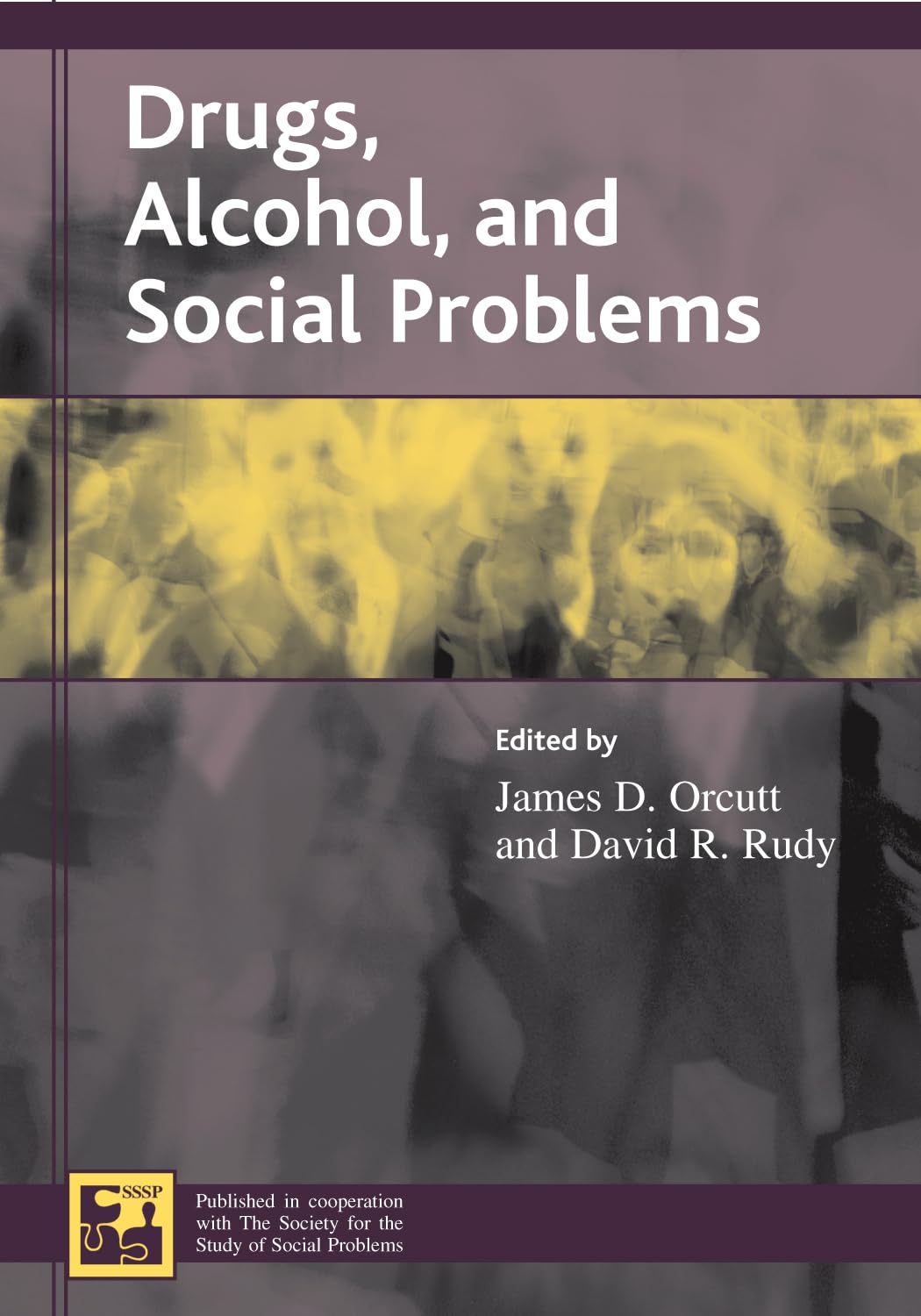 Drugs, Alcohol, And Social Problems (Understanding Social Problems: An Sssp Presidential Series),New