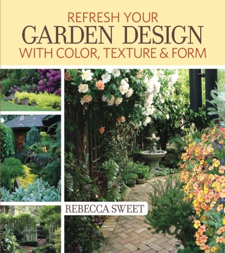 Refresh Your Garden Design with Color, Texture and Form,Used