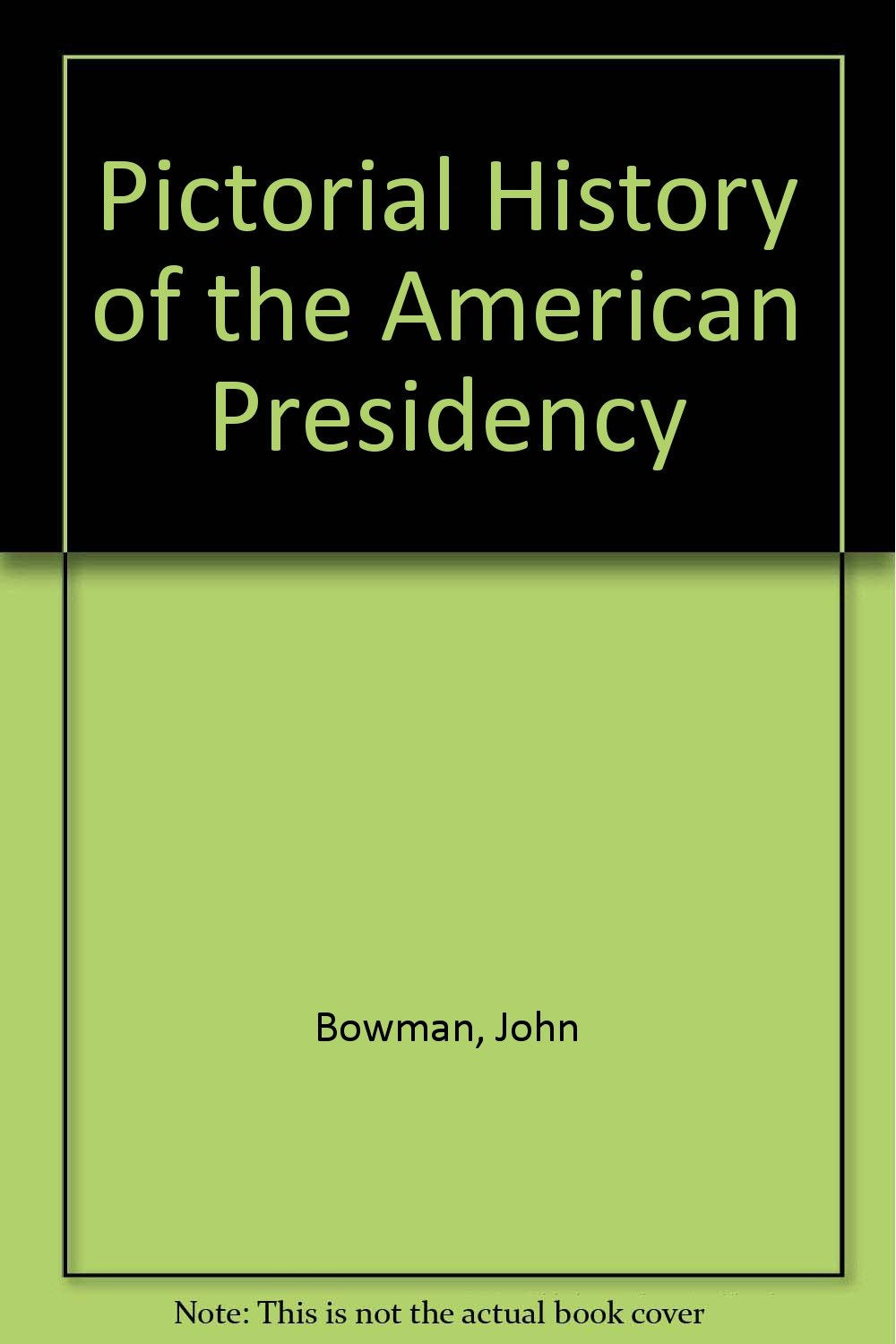 Pictorial History of the American Presidency,Used