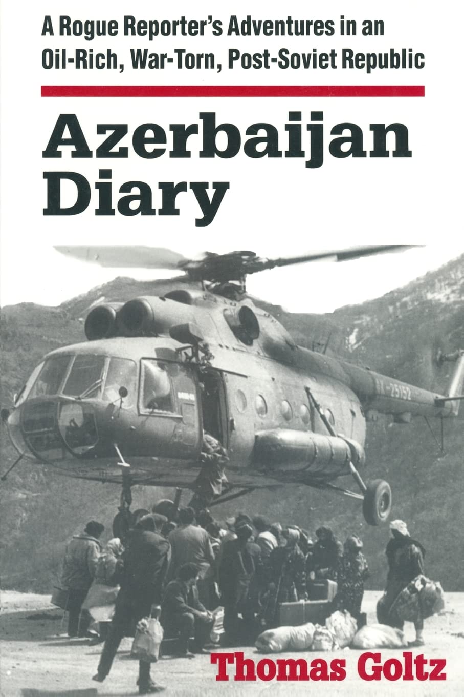 Azerbaijan Diary: A Rogue Reporter's Adventures in an Oilrich, Wartorn, PostSoviet Republic,Used