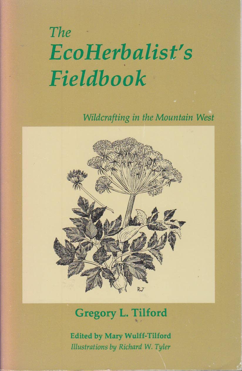 The EcoHerbalist's Fieldbook: Wildcrafting in the Mountain West,Used