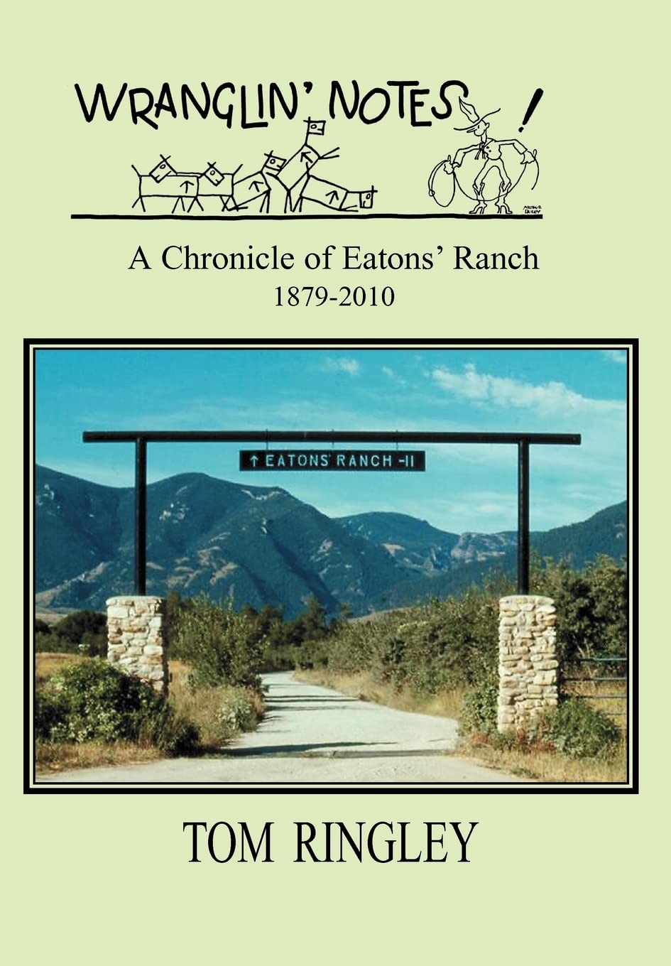 Wranglin' Notes, A Chronicle Of Eatons' Ranch 18792010,Used