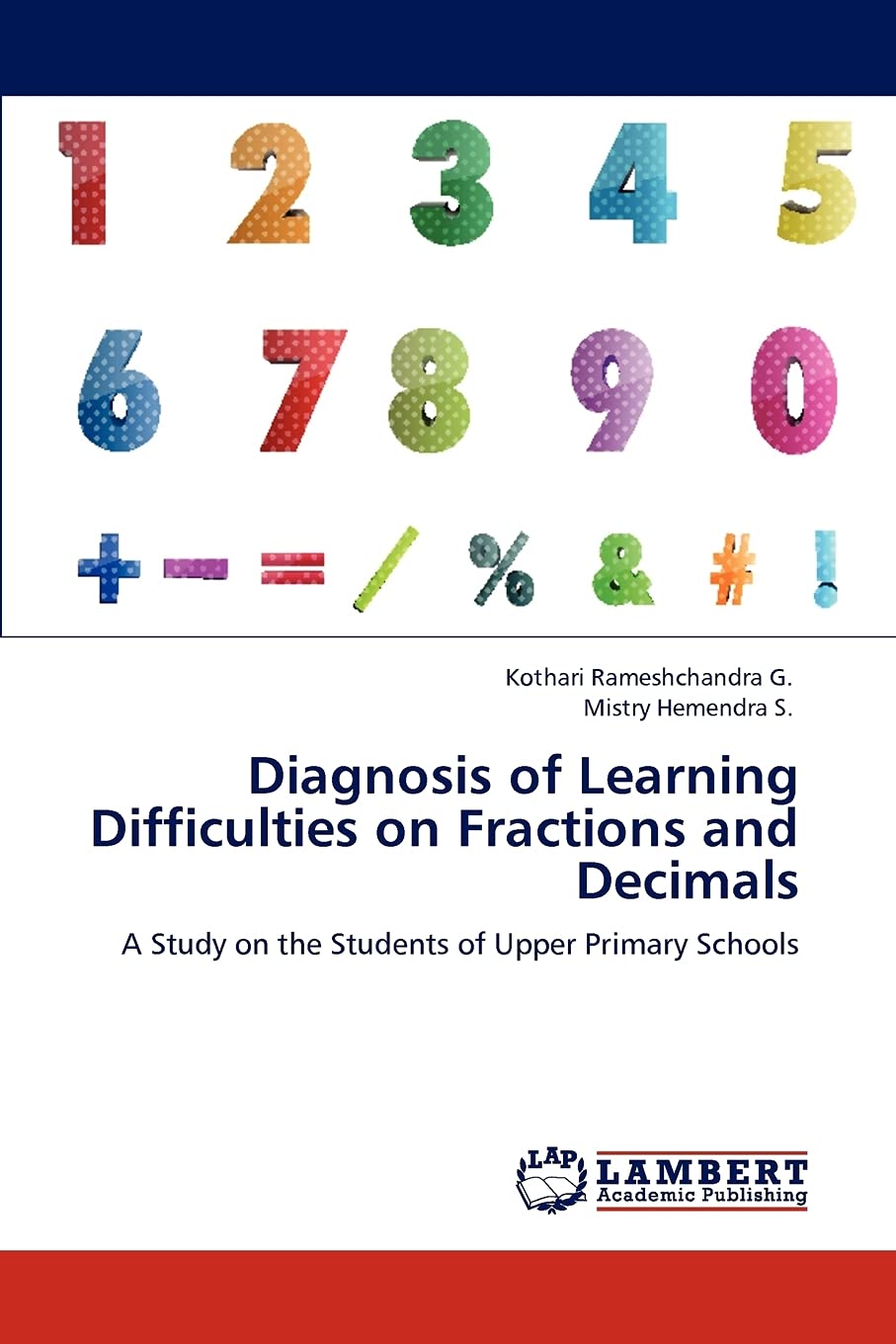 Diagnosis of Learning Difficulties on Fractions and Decimals: A Study on the Students of Upper Primary Schools,Used