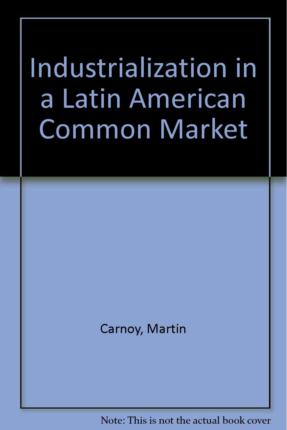 Industrialization in a Latin American Common Market,Used