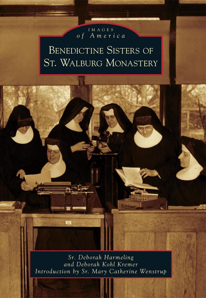 Benedictine Sisters of St. Walburg Monastery (Images of America),Used