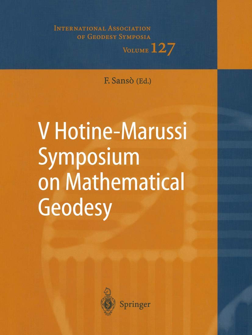 V HotineMarussi Symposium on Mathematical Geodesy: Matera, Italy June 1721, 2003 (International Association of Geodesy Symposi,Used