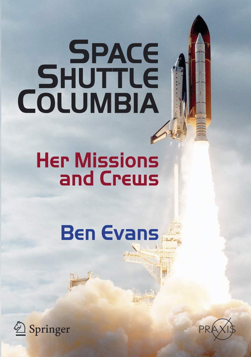 Space Shuttle Columbia: Her Missions and Crews (Springer Praxis Books),Used