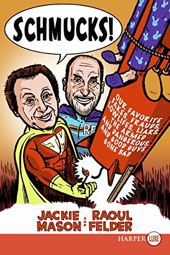 Schmucks!: Our Favorite Fakes, Frauds, Lowlifes, Liars, The Armed And Dangerous, And Good Guys Gone Bad,Used