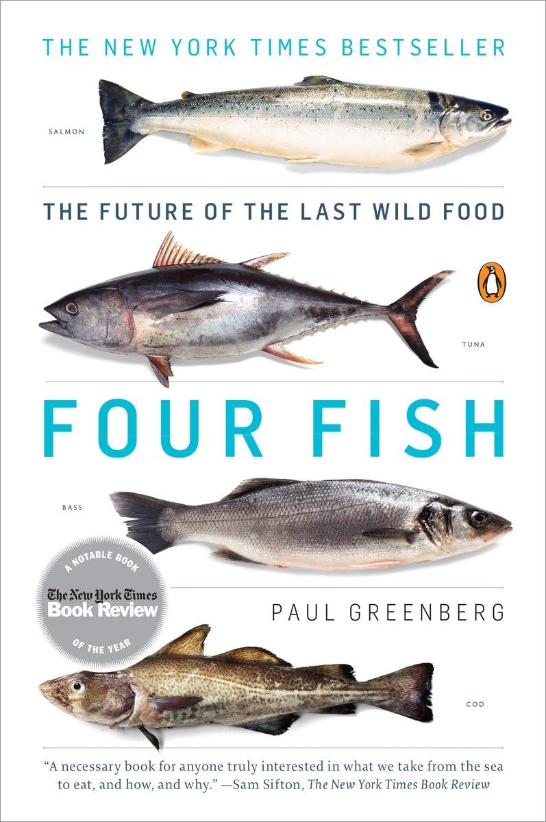 Four Fish: The Future Of The Last Wild Food,Used