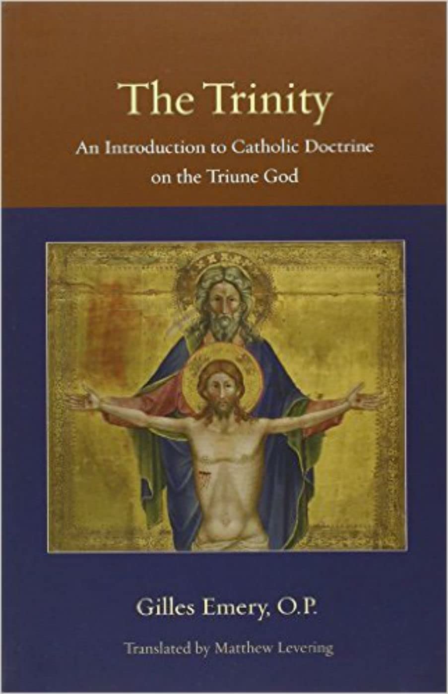 The Trinity: An Introduction To Catholic Doctrine On The Triune God (Thomistic Ressourcement),Used