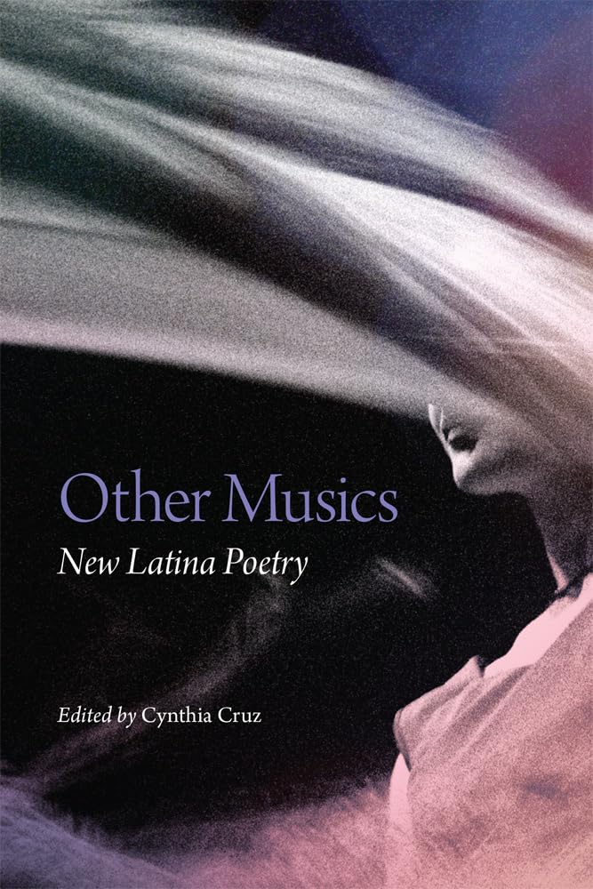 Other Musics: New Latina Poetry (Volume 22) (Chicana And Chicano Visions Of The Amricas Series),Used