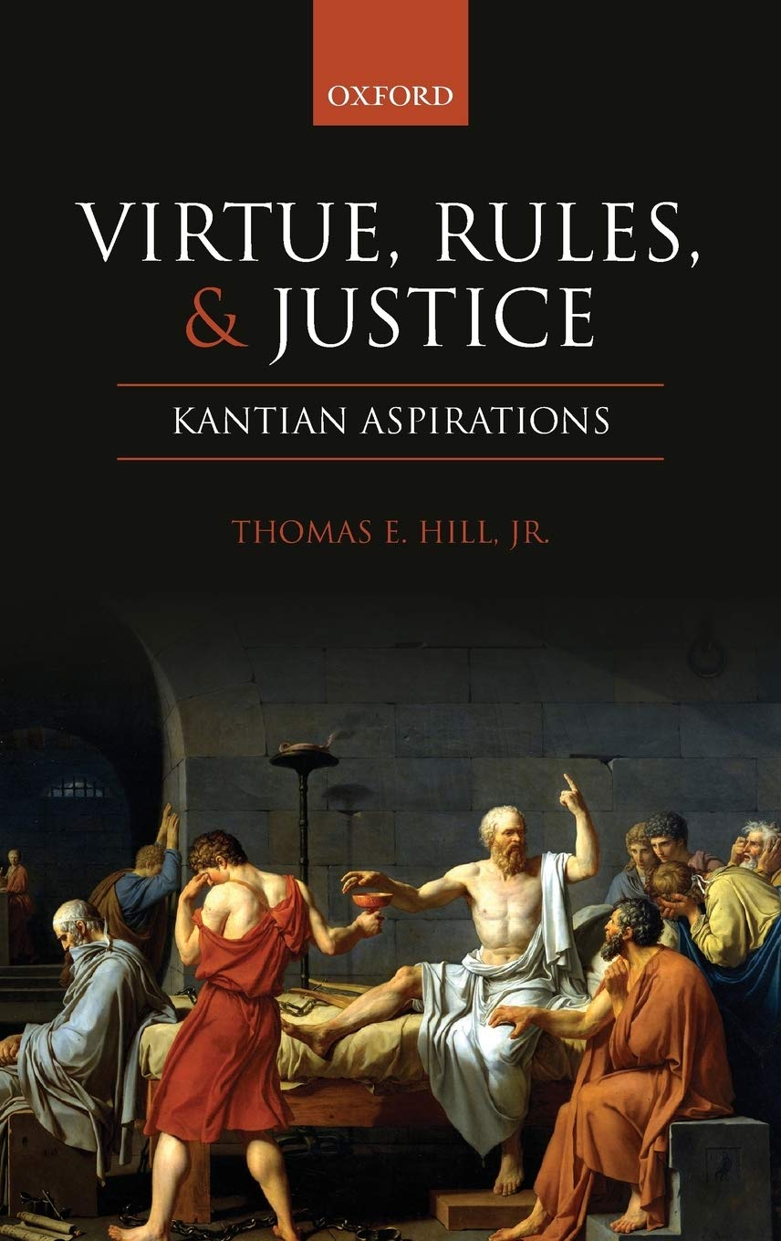 Virtue, Rules, and Justice: Kantian Aspirations,Used