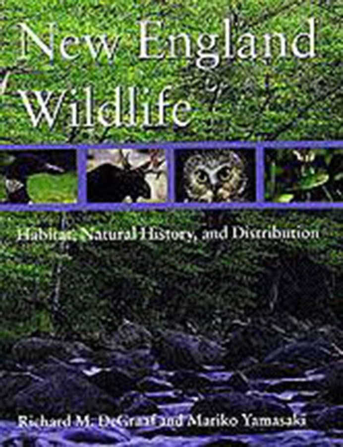 New England Wildlife: Habitat, Natural History, And Distribution