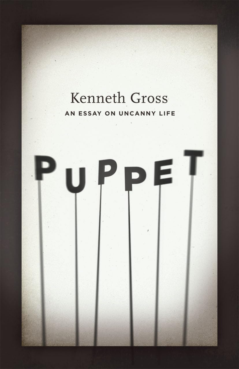 Puppet: An Essay on Uncanny Life,New