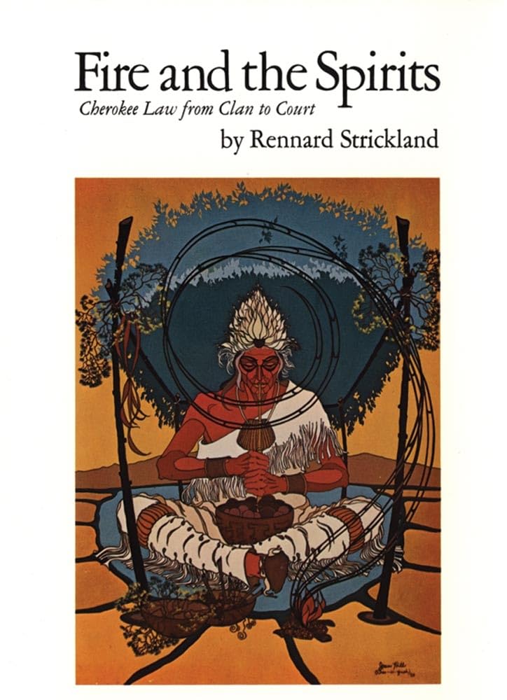 Fire And The Spirits: Cherokee Law From Clan To Court (Volume 133) (The Civilization Of The American Indian Series),Used