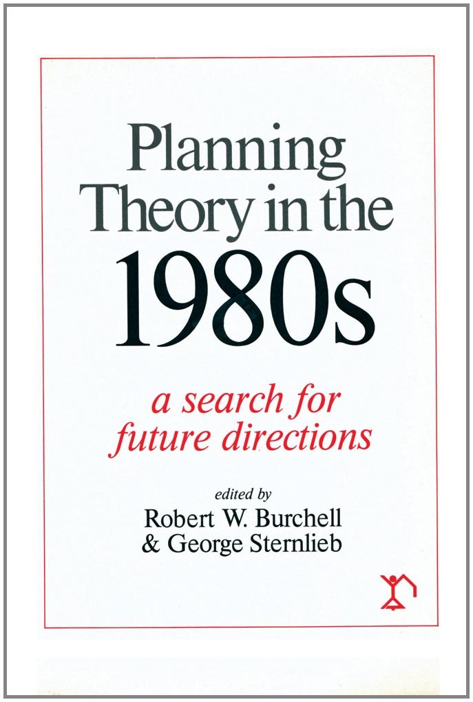 Planning Theory in the 1980s: A Search for Future Directions,Used