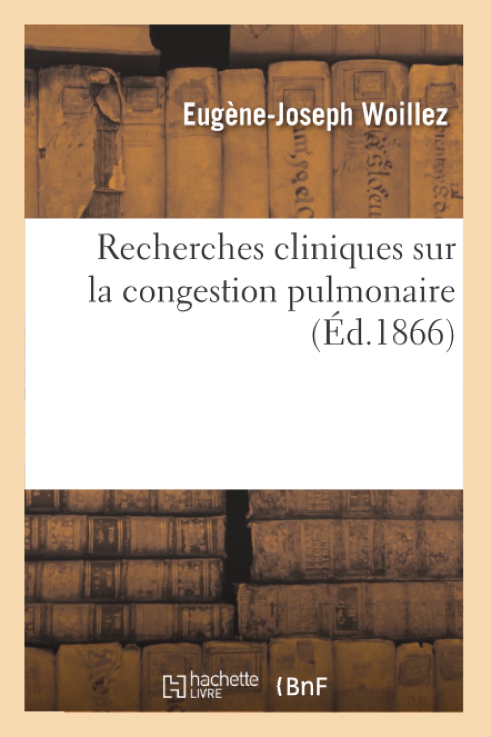 Recherches Cliniques Sur La Congestion Pulmonaire (d.1866) (Sciences) (French Edition),Used