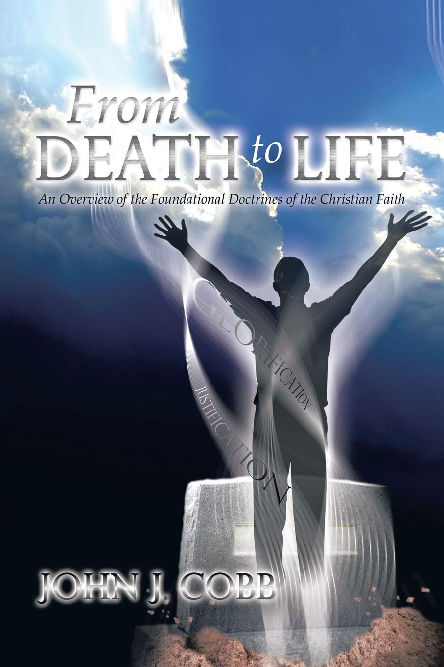From Death To Life: An Overview Of The Foundational Doctrines Of The Christian Faith,Used